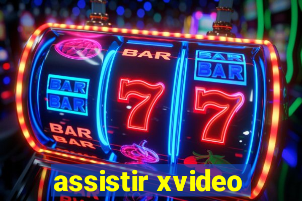 assistir xvideo